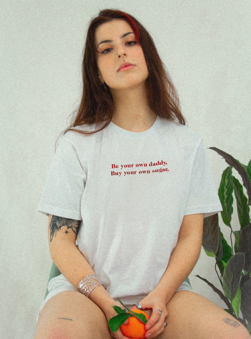 Be Your Own Daddy Buy Your Own Sugar